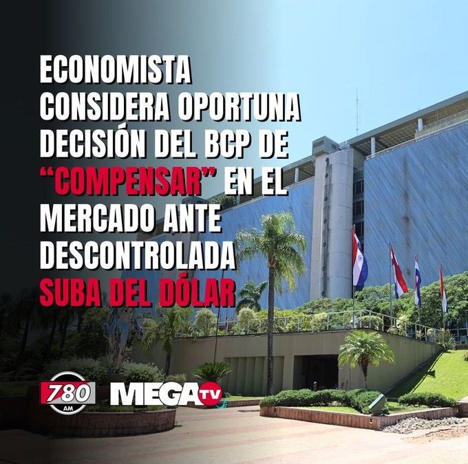 (Megacadena/Radio 780 AM) Economista considera oportuna decisión del BCP de «compensar» en el mercado ante descontrolada suba del dólar