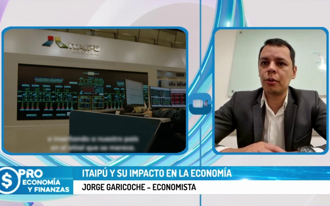 (Canal PRO) Hablamos sobre Itaipú y su impacto en la economía