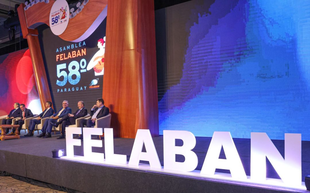 En Asamblea de FELABAN, destacan a Paraguay como plataforma estratégica para atraer inversiones