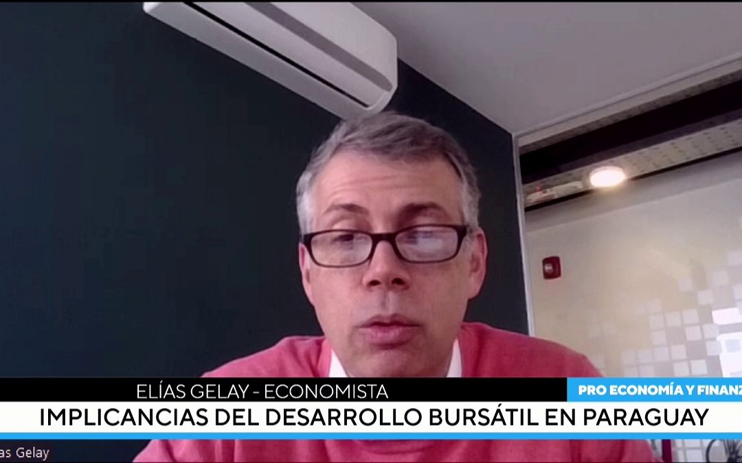 (Canal PRO) Implicancias del desarrollo bursátil en Paraguay